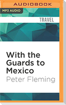 With the Guards to Mexico