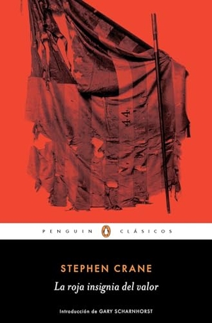 Crane, Stephen. La Roja Insignia del Valor / The Red Badge of Courage. Prh Grupo Editorial, 2017.