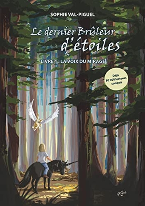 Val-Piguel, Sophie. Le Dernier Brûleur d'Étoiles - Livre I : La Voix du Mirage. Books on Demand, 2019.