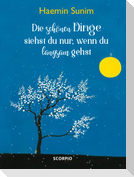 Die schönen Dinge siehst du nur, wenn du langsam gehst