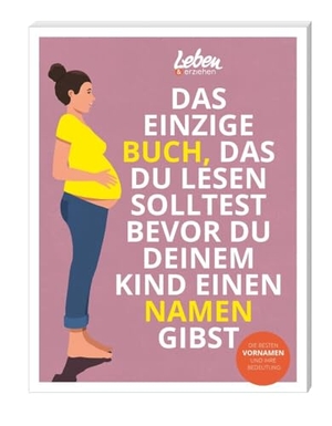 Leben & erziehen (Hrsg.). Das einzige Buch, das Du lesen solltest, bevor Du Deinem Kind einen Namen gibst - Die besten Vornamen und ihre Bedeutung. Junior Medien GmbH, 2024.