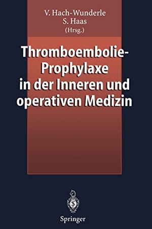 Haas, Sylvia / Viola Hach-Wunderle (Hrsg.). Thromboembolie-Prophylaxe in der Inneren und operativen Medizin. Springer Berlin Heidelberg, 1996.