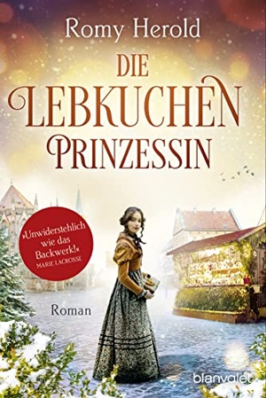 Herold, Romy. Die Lebkuchen-Prinzessin - Roman. Blanvalet Taschenbuchverl, 2022.