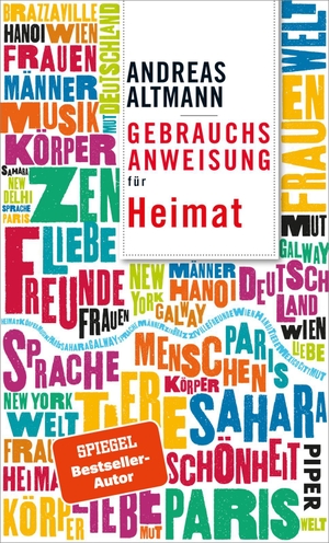 Altmann, Andreas. Gebrauchsanweisung für Heimat. Piper Verlag GmbH, 2021.