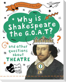 A Question of the Arts: Why is Shakespeare the G.O.A.T? (and other questions about theatre)