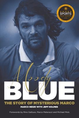 Negri, Marco / Jeff Holmes. Moody Blue - The Story of Mysterious Marco. Pitch Publishing, 2015.