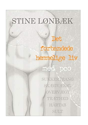 Lønbæk, Stine. Det forbandede hemmelige liv - med PCO. Books on Demand, 2009.