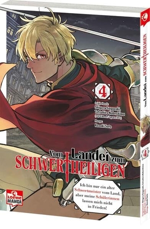 Sagazaki, Shigeru. Vom Landei zum Schwertheiligen - Ich bin nur ein alter Schwertmeister vom Land, aber meine Schülerinnen lassen mich nicht in Frieden! 04 - Der Manga zum neuen Hit-Anime. Loewe Verlag GmbH, 2025.