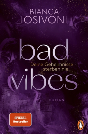 Iosivoni, Bianca. BAD VIBES. Deine Geheimnisse sterben nie - Roman. Spice und Thrill von der Nr.1-Bestsellerautorin. Penguin TB Verlag, 2025.