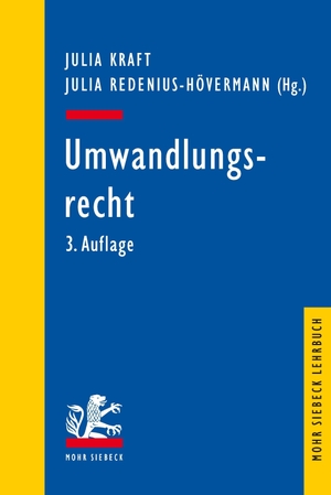 Kraft, Julia / Julia Redenius-Hövermann (Hrsg.). Umwandlungsrecht - 3. Auflage. Mohr Siebeck GmbH & Co. K, 2026.