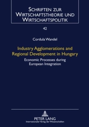 Wandel, Cordula. Industry Agglomerations and Regional Development in Hungary - Economic Processes during European Integration. Peter Lang, 2010.