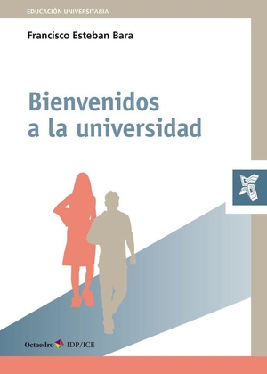 Esteban Bara, Francisco. Bienvenidos a la universidad. Editorial Octaedro, S.L., 2021.