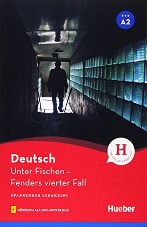 Luger, Urs. Unter Fischen - Fenders vierter Fall / Lektüre mit Audios online. Hueber Verlag GmbH, 2021.