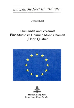 Köpf, Gerhard. Humanität und Vernunft - Eine Studie zu Heinrich Manns Roman 'Henri Quatre'. Peter Lang, 1975.