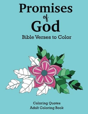 Lee, Calee M. / Xist Publishing. Promises of God Bible Verses to Color. Xist Publishing, 2016.