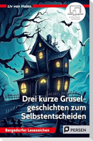 Drei kurze Gruselgeschichten zum Selbstentscheiden
