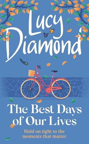 Diamond, Lucy. The Best Days of Our Lives. Quercus Publishing Plc, 2023.