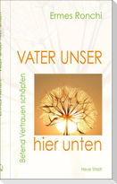 Vater unser hier unten