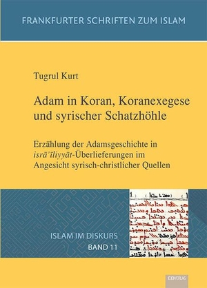 Kurt, Tugrul. Adam in Koran, Koranexegese und syrischer Schatzhöhle - Erzählung der Adamsgeschichte in isr¿¿¿l¿y¿t-Überlieferungen im Angesicht syrisch-christlicher Quellen. EB-Verlag, 2026.
