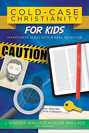 Wallace, J Warner / Susie Wallace. Cold-Case Christianity for Kids - Investigate Jesus with a Real Detective. David C Cook, 2016.