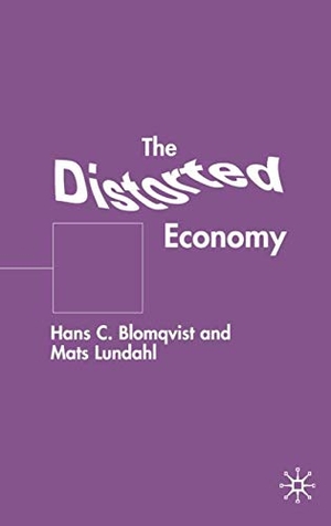 Lundahl, M. / H. Blomqvist. The Distorted Economy. Palgrave Macmillan UK, 2002.