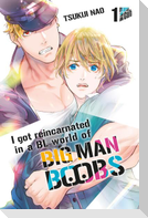 I got reincarnated in a BL world of BIG MAN BOOBS 1