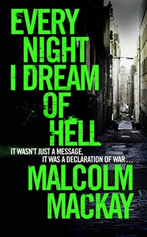Mackay, Malcolm. Every Night I Dream of Hell. Pan, 2016.