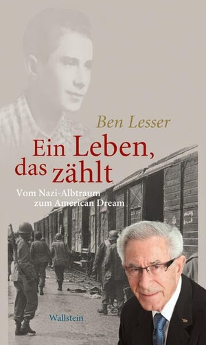 Lesser, Ben. Ein Leben, das zählt - Vom Nazi-Albtraum zum American Dream. Wallstein Verlag GmbH, 2023.