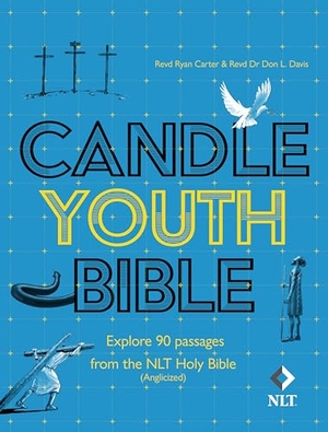 Carter, Ryan / Davis, Don L et al. Candle Youth Bible - Explore 90 Passages from the NLT Holy Bible (Anglicized). Society for Promoting Christian Knowledge, 2024.
