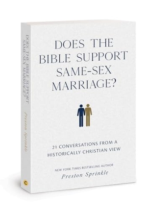 Sprinkle, Preston. Does the Bible Support Same-Sex Marriage? - 21 Conversations from a Historically Christian View Christian Worldview of Marriage. David C Cook, 2023.