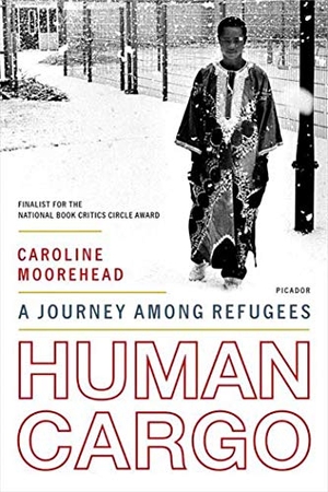 Moorehead, Caroline. Human Cargo - A Journey Among Refugees. St. Martins Press-3PL, 2000.
