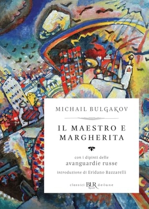 Bulgakov, Michail. Il Il Maestro e Margherita. Con i dipinti delle avanguardie russe. Ediz. deluxe. Rizzoli, 2018.