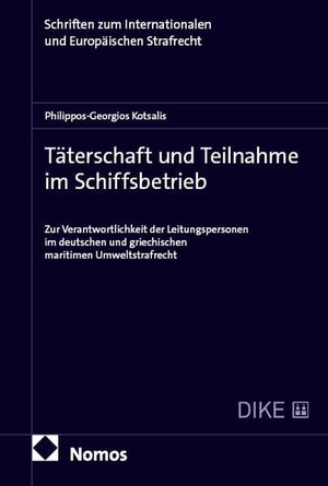Kotsalis. Täterschaft und Teilnahme im Schiffsbetrieb - Zur Verantwortlichkeit der Leitungspersonen im deutschen und griechischen maritimen Umweltstrafrecht. Nomos Verlags GmbH, 2026.