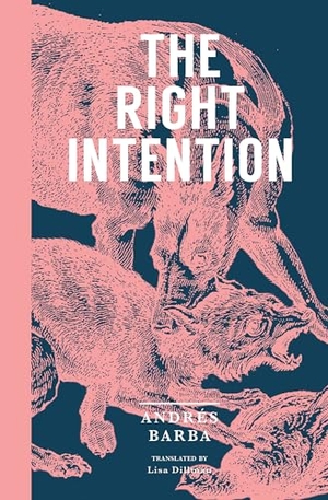 Barba, Andrés. The Right Intention. Transit Books, 2018.