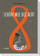 Schön wie die Acht