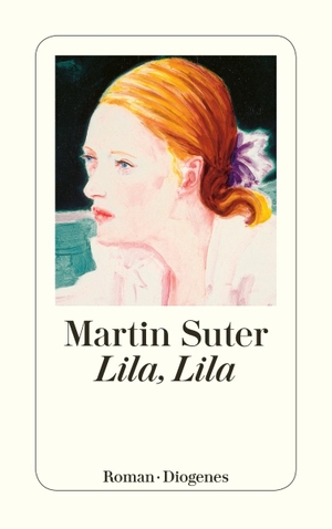 Suter, Martin. Lila, Lila - verliebt, berühmt...zu dritt. Diogenes Verlag AG, 2005.