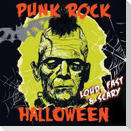 Punk Rock Halloween - Loud,Fast & Scary