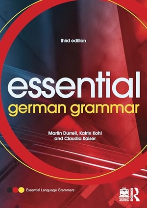 Durrell, Martin / Kohl, Katrin et al. Essential German Grammar. Routledge, 2025.