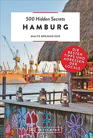 Brenneisen, Malte. 500 Hidden Secrets Hamburg - Die besten Tipps und Adressen der Locals. Bruckmann Verlag GmbH, 2022.