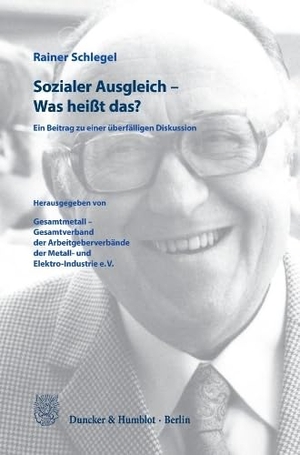 Schlegel, Rainer. Sozialer Ausgleich - Was heißt das? - Ein Beitrag zu einer überfälligen Diskussion. Duncker & Humblot GmbH, 2026.
