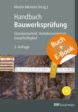 Taffe, Alexander / Bohlander, Jürgen et al. Handbuch Bauwerksprüfung - mit E-Book - Zustandsprüfung im Bestand: Standsicherheit, Verkehrssicherheit, Dauerhaftigkeit. Müller Rudolf, 2023.