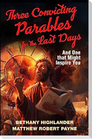 Three Convicting Parables for the Last Days: And One that Might Inspire You