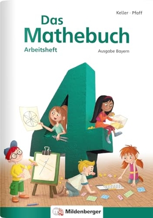 Keller, Karl H / Peter Pfaff (Hrsg.). Das Mathebuch 4 - Arbeitsheft · Ausgabe Bayern - LehrplanPLUS ZN 74/16-GS. Mildenberger Verlag GmbH, 2016.