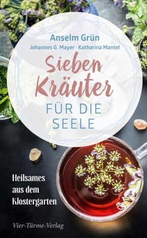 Grün, Anselm / Mayer, Johannes G. et al. Sieben Kräuter für die Seele - Heilsames aus dem Klostergarten. Vier Tuerme GmbH, 2023.