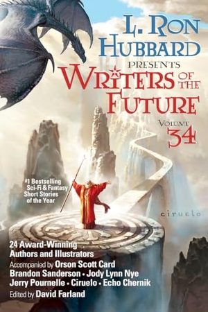 Hubbard, L Ron / Cruz, Vida et al. L. Ron Hubbard Presents Writers of the Future Volume 34 - The Best New Sci Fi and Fantasy Short Stories of the Year. Galaxy Press (CA), 2018.