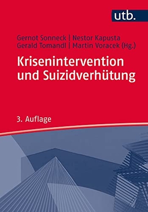 Sonneck, Gernot / Nestor Kapusta et al (Hrsg.). Krisenintervention und Suizidverhütung. UTB GmbH, 2016.