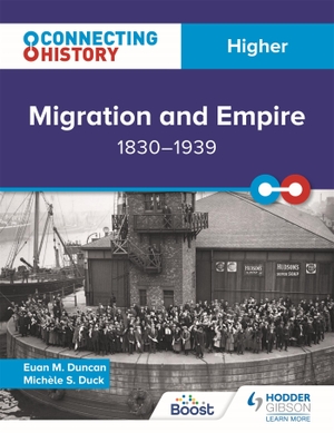 Duncan, Euan M. / Michèle Sine Duck. Connecting History: Higher Migration and Empire, 1830-1939. Hodder Education Group, 2022.