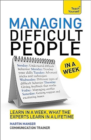 Cotton, David. Managing Difficult People in a Week. John Murray Press, 2014.
