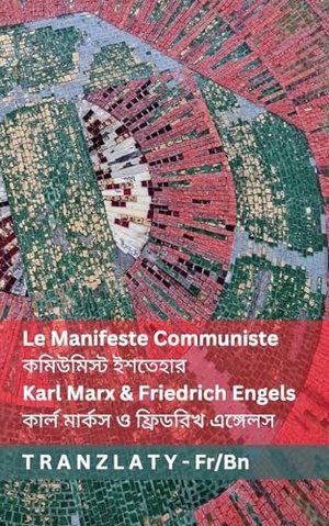 Marx, Karl / Friedrich Engels. Le Manifeste Communiste / কমিউমিস্ট ইশতেহার - Tranzlaty Français বাংলা. Tranzlaty, 2025.
