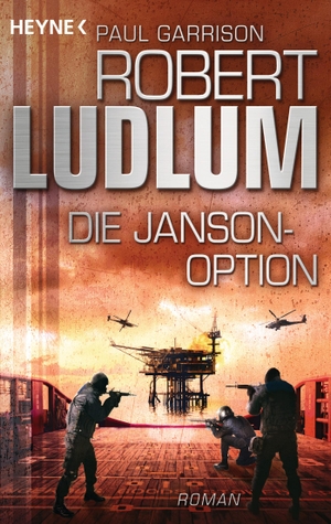 Ludlum, Robert / Paul Garrison. Die Janson-Option 03. Heyne Taschenbuch, 2015.